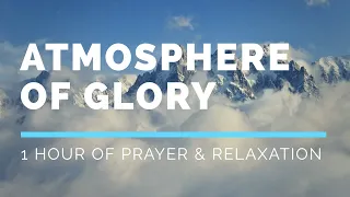Atmosphere of Glory | 1 Hour of Prayer & Relaxation | Joshua Mills & Janet Mills