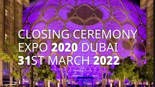 EXPO 2020 DUBAI LIVE Closing Ceremony Full Video with Christina Aguilera live Performance 31-3-2022