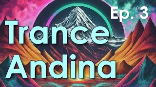 Trance Andina Episode 3 (Trance Mix, Trance DJ Set) - Omar G2