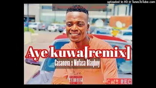 Aye Kua remix[feat Mofasa][prd @Casanova music+23]