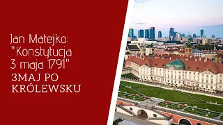 Spotkanie z mistrzem / Jan Matejko: "Konstytucja 3 maja 1791"