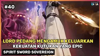 Master Pedang Bantai Laba Laba Kaisar ‼️ Dan Dapat Kekuatan Epic - Donghua Spirit Sword Sovereign 40