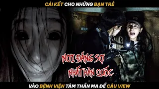 Cái Kết Cho Những Bạn Trẻ Vào Bệnh Viện M.a Để Câu View | Quạc Review Phim |