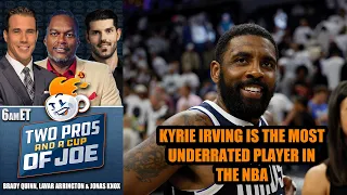 Kyrie Irving is the Most Underrated Player in the NBA  | 2 PROS & A CUP OF JOE