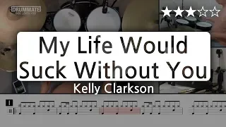 [Lv.12] My Life Would Suck Without You - Kelly Clarkson (★★★☆☆) Pop Drum Cover Score book