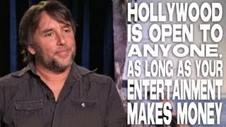 Hollywood Is Open To Anyone, As Long As Your Entertainment Makes Money by Richard Linklater