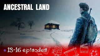 THIS MOVIE TURNS THE SOUL INSIDE OUT!   ANCESTRAL LAND!  Episodes 13-16!   English Subtitles