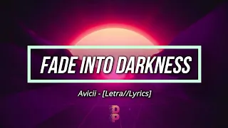 🔹️[Letra//Lyrics] Avicii - Fade Into Darkness // SUB ESPAÑOL