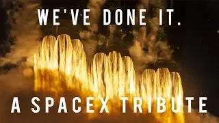 We've done it. - SpaceX Tribute