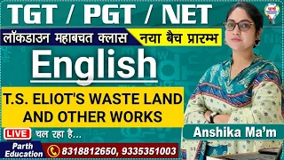 PGT/GIC/NET || ENGLISH | T. S. ELIOT  THE WASTE LAND AND OTHER WORKS |BY - ANSHIKA  MA'AM