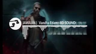 Jawaan - Vandha Edam | 8D SOUNDS