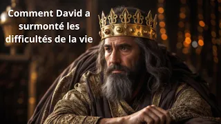 Comment David a surmonté les difficultés de la vie