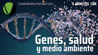 165 - Genes, salud y medio ambiente