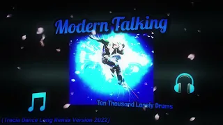 Modern Talking - Ten Thousand Lonely Drums (Tracia Dance Long Remix Version 2022)