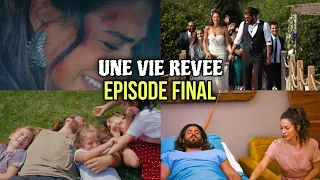 UNE VIE RÊVÉE -EPISODE FINAL | LE MARIAGE DE CAN ET SANEM