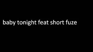 baby tonight feat. short fuze