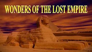 WONDERS OF THE LOST EMPIRES - ANCIENT EGYPT - PART I