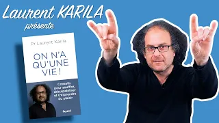 On n'a qu'une vie • Professeur Laurent Karila • Editions Fayard • Sortie le 2 mars • Addictologie