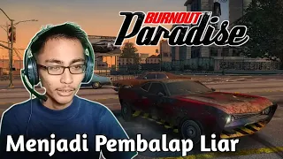 Kembali Menjadi Pembalap Liar!!! /Burnout Paradise - Indonesia