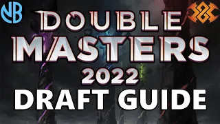 DOUBLE MASTERS 2022 DRAFT GUIDE!!! Top Commons, Archetype Guides, and MORE!!!