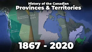 History of the Canadian Provinces and Territories (1867 - 2020)