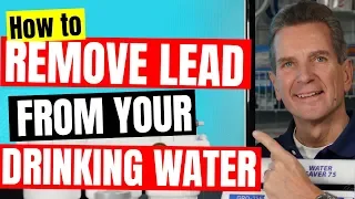 Best Way to REMOVE LEAD from Your Family's Drinking water!