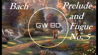 Bach 🎧 Prelude and Fugue No. 5 🔊8D AUDIO VERSION🔊 Use Headphones 8D Music