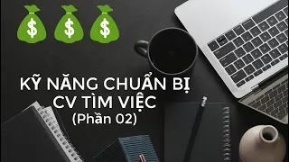 Kỹ Năng Viết CV Chinh Phục Nhà Tuyển Dụng (Phần 2) | Nghề & Nghiệp