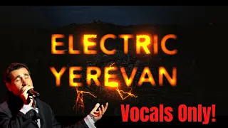 Serj Tankian - Electric Yerevan (Isolated Vocals)