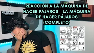 GALM #35 - REACCIONANDO A LA MAQUINA DE HACER PÁJAROS - LA MÁQUINA DE HACER PÁJAROS