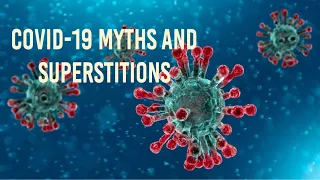 Coronavirus (COVID-19) Myths and Superstitions