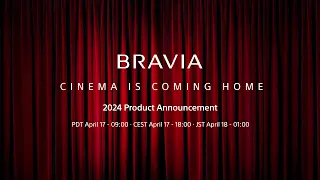 Sony | CINEMA IS COMING HOME on April 17, 2024 @ 9am US PT