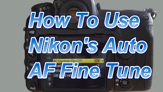 How To Use Nikon’s Auto AF Fine Tune