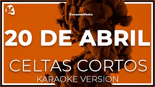 Celtas Cortos - 20 De Abril LETRA (INSTRUMENTAL KARAOKE) ISRC: ES54I0323347