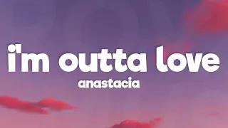 Anastacia - I'm outta love (Lyrics)