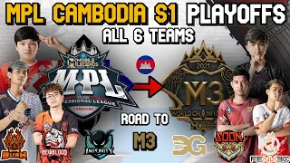 MPL CAMBODIA SEASON 1 PLAYOFFS ALL 6 TEAMS! ROAD TO M3 WORLD CHAMPIONSHIP!