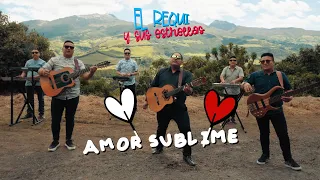 AMOR SUBLIME - El Requi y sus Estrellas