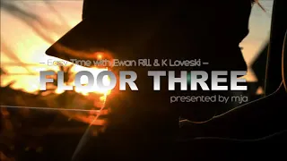 FLOOR THREE -  Easy Time with Ewan Rill & K Loveski  - (progressive house) - 11th February 2021