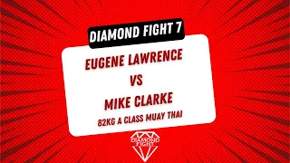 Eugene Lawrence Vs Mike Clarke 82kg A Class Muay Thai Diamond Fight 7