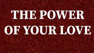 THE POWER OF YOUR LOVE (minus one) Lyrics