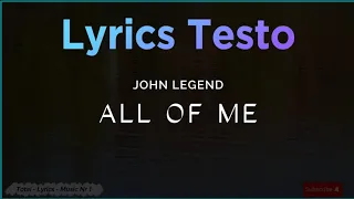 All of Me  - John Legend ( Lyrics Testo ) Traduzione