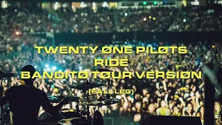 twenty one pilots - Ride (Bandito Tour Version) [Fall Leg]