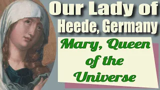 Our Lady of Heede, Germany, Mary, Queen of the Universe
