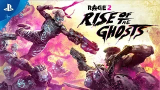 Rage 2 - Rise of the Ghosts Launch Trailer | PS4