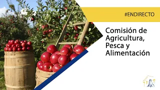 Comisión de Agricultura, Pesca y Alimentación (15/12/2021)