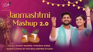 Janmashtami Mashup 2.0 | Dhruv Sharma + Swarna Shri | The Brajkeepers