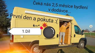 2,5 měsíce bydlení v dodávce, první den a hned pokuta :(