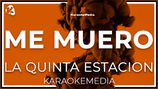 KARAOKE  Me Muero - La Quinta Estación