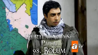 Kurtlar Vadisi Pusu 98. Bölüm [ATV]