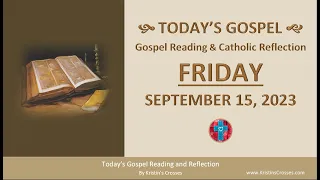 Today's Gospel Reading & Catholic Reflection • September 15, 2023